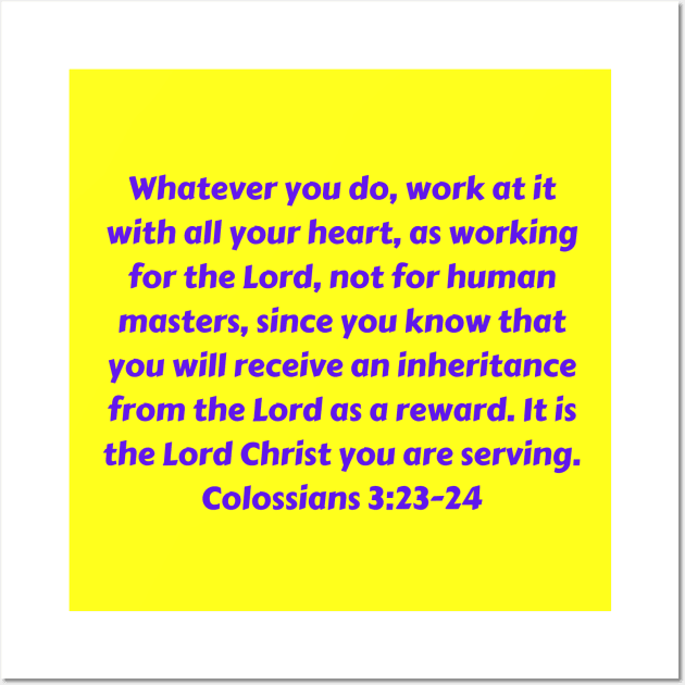 Bible Verse Colossians 3:23-24 Wall Art by Prayingwarrior